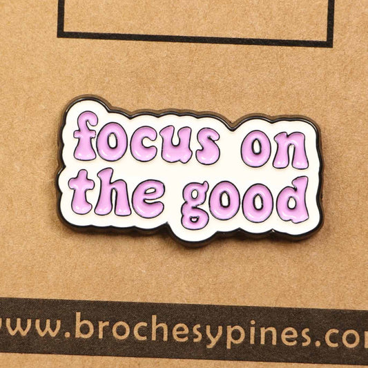 Pin "Focus On The Good"