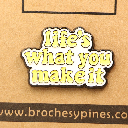 Pin "life´s what you make it" - Frases